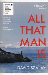All That Man is - David Szalay - książka