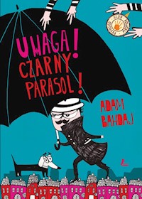 Uwaga Czarny Parasol! - Bahdaj Adam - książka