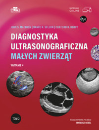 Diagnostyka ultrasonograficzna małych zwierząt. Tom 2 - Berry C.R.,Mattoon J.S. , Sellon - książka