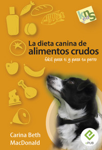La dieta canina de alimentos crudos - Carina Beth MacDonald - ebook