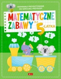 Matematyczne zabawy dla 5-latka - zbiorowa praca - książka