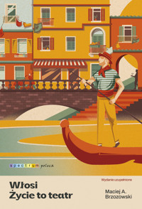 Włosi. Życie to teatr - Maciej Brzozowski - ebook + książka