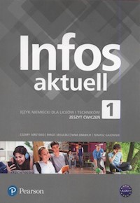 Infos aktuell 1 Zeszyt ćwiczeń - Gajownik Tomasz, Drabich Nina, Sekulski, Serzysko Cezary - książka