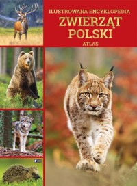 Ilustrowana encyklopedia zwierząt Polski. Atlas -  - książka