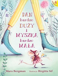 Pan Bardzo Duży i Myszka Bardzo Mała - Bergman Mara - książka