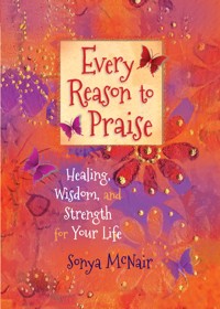 Every Reason to Praise - Sonya McNair - ebook