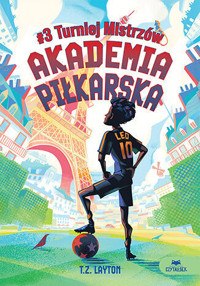 Akademia piłkarska #3. Turniej Mistrzów - T.Z. Layton - książka