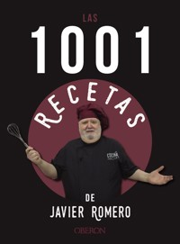 Las 1001 recetas de Javier Romero - Javier Romero Oliver - ebook