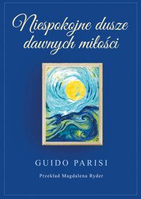 Niespokojne dusze dawnych miłości - Parisi Guido - książka