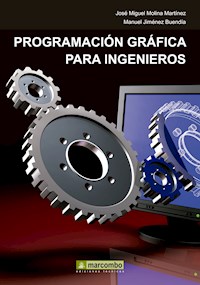 Programación gráfica para ingenieros - José Miguel Molina Martínez - ebook