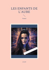 Les enfants de L'Aube - J.ALH J.ALH - ebook