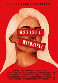 Wszyscy wiedzieli - Karolina Korwin-Piotrowska - ebook + audiobook + książka