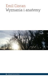 Wyznania i anatemy - Emil Cioran - książka
