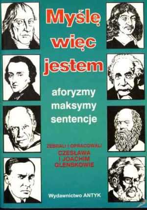 Myślę, więc jestem. Aforyzmy, maksymy, sentencje - Czesława Glensk - ebook