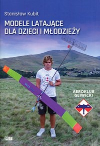 Modele latające dla dzieci i młodzieży - Kubit Stanisław - książka