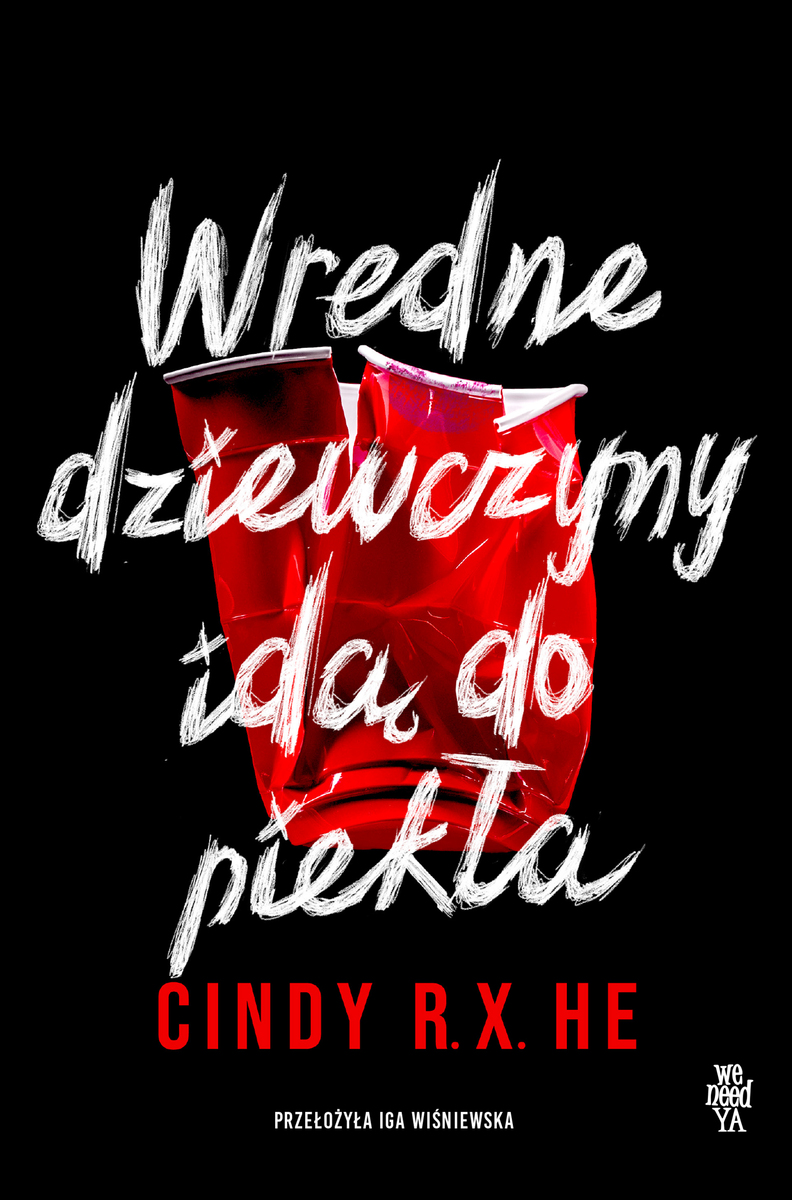 Wredne dziewczyny idą do piekła - Cindy R.X. He - ebook + książka