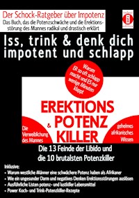 EREKTIONS & POTENZ-KILLER – Iss, trink & denk dich impotent und schlapp - K.T.N. Len'ssi - ebook