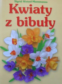 Kwiaty z bibuły - Sigrid Wetzel-Maesmanns - ebook