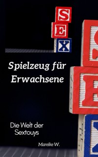 Spielzeug für Erwachsene - Mareike W. - ebook