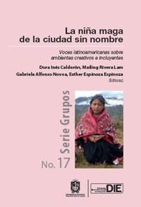 La niña maga de la ciudad sin nombre. Voces latinoamericanas sobre ambientes creativos e incluyentes - Dora Inés Calderón - ebook