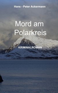 Mord am Polarkreis - Hans-Peter Ackermann - ebook