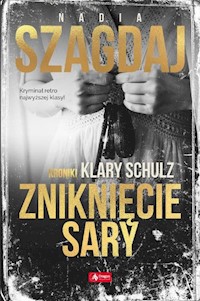 Zniknięcie Sary Kroniki Klary Schulz - Nadia Szagdaj,  - książka