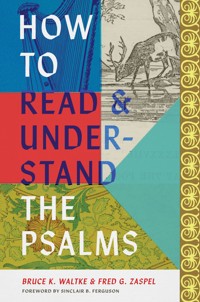 How to Read and Understand the Psalms - Bruce K. Waltke - ebook