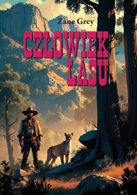 Człowiek lasu - Zane Grey - ebook + książka