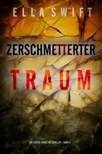 Zerschmetterter Traum (Ein Cooper-Trace-FBI-Thriller – Band 4) - Ella Swift - ebook