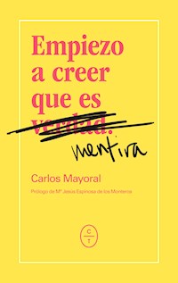Empiezo a creer que es mentira - Carlos Mayoral Pérez - ebook