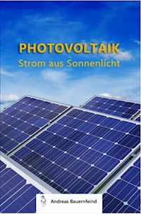 Photovoltaik - Strom aus Sonnenlicht - Andreas Bauernfeind - ebook