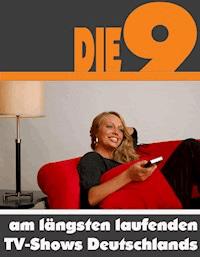 Die Neun am längsten laufenden TV-Shows Deutschlands - A.D. Astinus - ebook