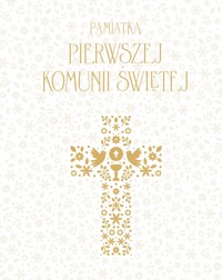 Pamiątka Pierwszej Komunii Świętej - zbiorowa praca - książka