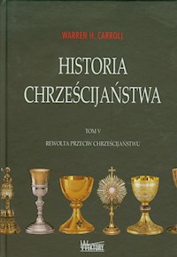 Historia chrześcijaństwa Tom 5 - Carroll Warren H. - książka