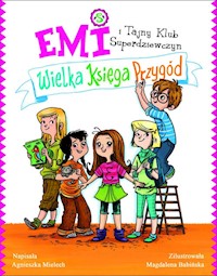 Emi i Tajny Klub Superdziewczyn Wielka księga przygód - Agnieszka Mielech - książka
