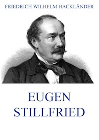 Eugen Stillfried - Friedrich Wilhelm Hackländer - ebook