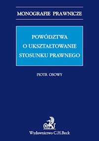Powództwa o ukształtowanie stosunku prawnego - Piotr Osowy - książka