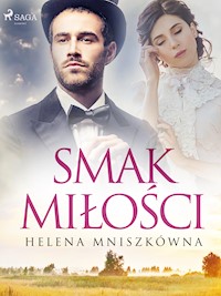 Smak miłości - Helena Mniszkówna - ebook