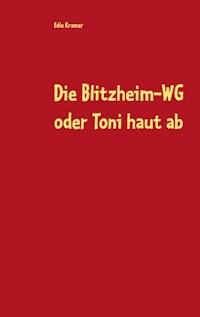 Die Blitzheim-WG oder Toni haut ab - Edie Kramer - ebook