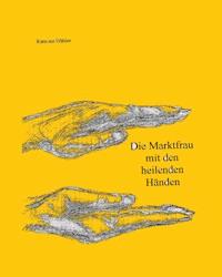 Die Marktfrau mit den heilenden Händen - Ramona Bühler - ebook