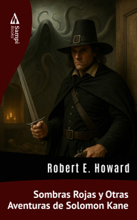 Sombras Rojas y Otras Aventuras de Solomon Kane - Robert E. Howard - ebook