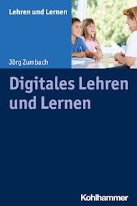Digitales Lehren und Lernen - Jörg Zumbach - ebook