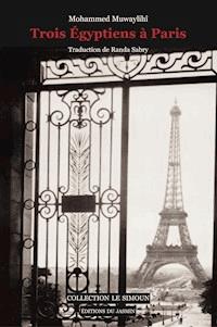 Trois Égyptiens à Paris - Mohammad Muwaylihî - ebook