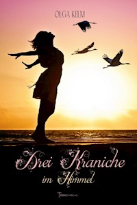 Drei Kraniche im Himmel - Olga Kelm - ebook