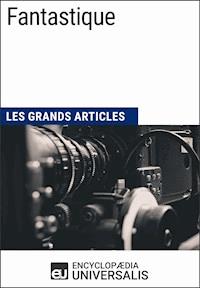 Fantastique - Encyclopaedia Universalis - ebook