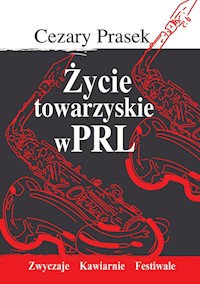 Życie towarzyskie w PRL - Cezary Prasek - ebook + książka