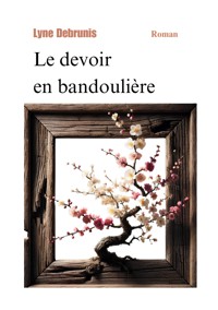 Le devoir en bandoulière - Lyne DEBRUNIS - ebook