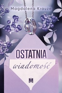Ostatnia wiadomość - Magdalena Krauze - ebook + audiobook + książka