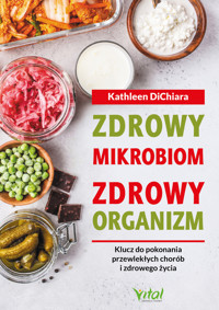 Zdrowy mikrobiom zdrowy organizm - DiChiara Kathleen - ebook + książka