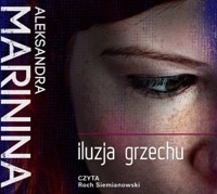 Iluzja grzechu. Cykl o Anastazji Kamieńskiej (książka audio) - Aleksandra Marinina - książka